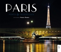 Franck Gabriel - Paris, ponts & merveilles.