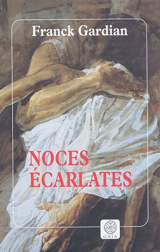Franck Gardian - Noces écarlates.