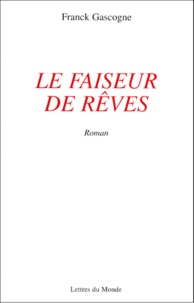 Franck Gascogne - Le Faiseur De Reves.