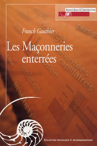 Franck Gauthier - Les Maçonneries enterrées.