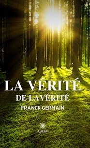 Franck Germain - La vérité de la vérité.
