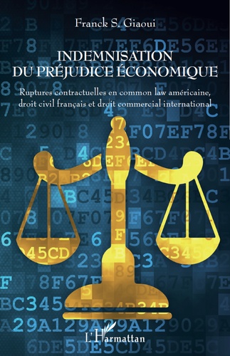 Indemnisation du préjudice économique. Ruptures contractuelles en common law américaine, droit civil français et droit commercial international