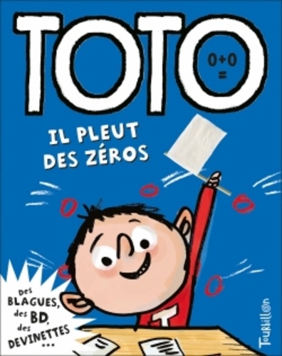 Franck Girard et Serge Bloch - Toto, le super zéro ! Tome 8 : Toto, il pleut des zéros.