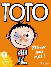 Franck Girard et Serge Bloch - Toto, le super zéro ! Tome 9 : Toto, même pas mal !.