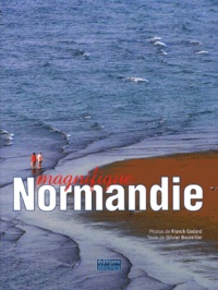 Franck Godard et Olivier Bouteiller - Magnifique Normandie.