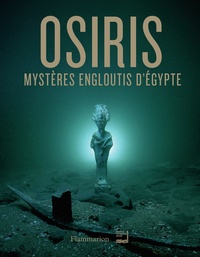 Franck Goddio et David Fabre - Osiris - Mystères engloutis d'Egypte.