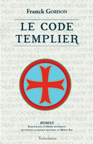 Franck Gordon - Le code Templier.