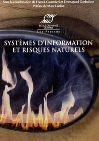 Franck Guarnieri et Emmanuel Garbolino - Systèmes d'information et risques naturels.