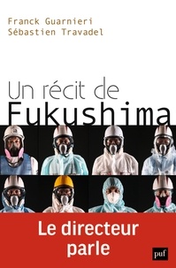 Franck Guarnieri et Sébastien Travadel - Un récit de Fukushima - Le directeur parle.