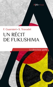 Franck Guarnieri et Sébastien Travadel - Un récit de Fukushima - Le directeur parle.