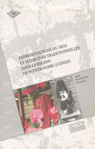 Franck Hagenbucher-Sacripanti - Représentations du SIDA et médecines traditionnelles dans la région de Pointe-Noire (Congo).