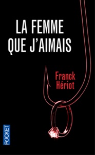 Franck Hériot - La femme que j'aimais.