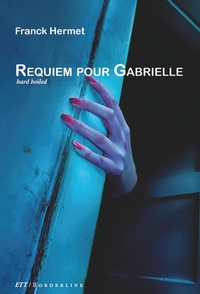 Franck Hermet - Requiem pour Gabrielle.