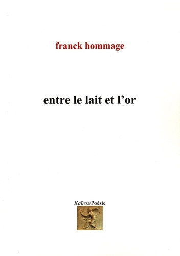 Franck Hommage - Entre le lait et l'or.