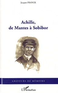 Achille, de Mantes à Sobibor
