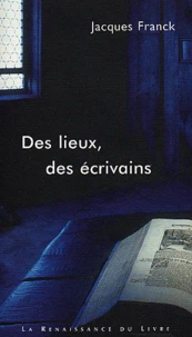 Des lieux, des écrivains