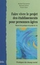 Franck Jahan et Richard Vercauteren - Faire Vivre Le Projet Des Etablissements Pour Personnes Agees. Manuel Des Pratiques Du Projet De Vie.