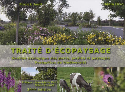 Franck Jault et Alain Divo - Traité d'écopaysage - Gestion écologique des parcs, jardins et paysages.