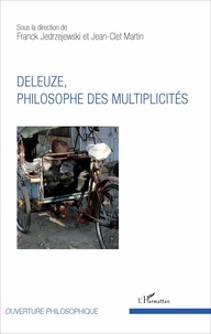 Franck Jedrzejewski et Jean-Clet Martin - Deleuze, philosophe des multiplicités.