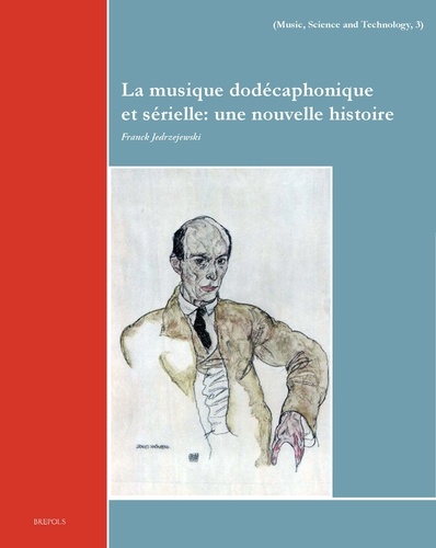 Franck Jedrzejewski - La musique dodécaphonique et sérielle: une nouvelle histoire.