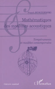 Mathematiques Des Systemes Acoustiques. Temperaments Et Modeles Contemporains