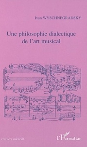 Franck Jedrzejewski et Ivan Wyschnegradsky - Une philosophie dialectique de l'art musical - Loi de la pansonorité (version 1936).