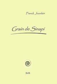 Franck Jourdain - Grain de Sinapi.