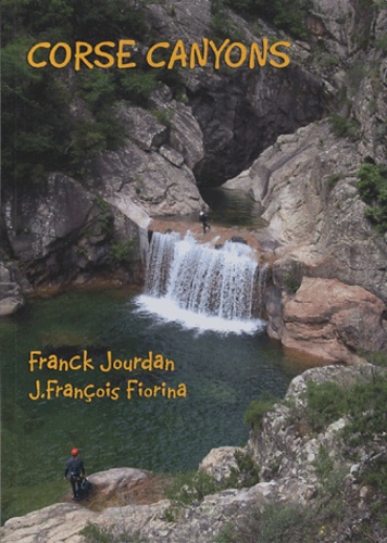 Franck Jourdan et Jean-François Fiorina - Corse canyons.