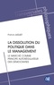 Franck Juguet - La dissolution du politique dans le management - Le marché comme principe autorégulateur des démocraties.