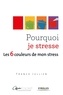 Franck Jullien - Pourquoi je stresse - Les 6 couleurs de mon stress.