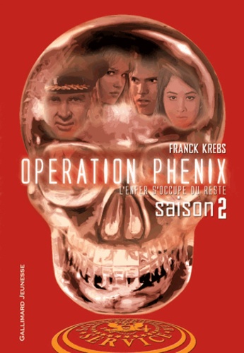 Franck Krebs - Opération Phénix Tome 2 : L'enfer s'occupe du reste.