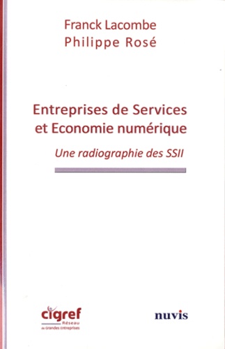 Franck Lacombe et Philippe Rosé - Entreprises de service et économie numérique - Une radiographie des SSII.