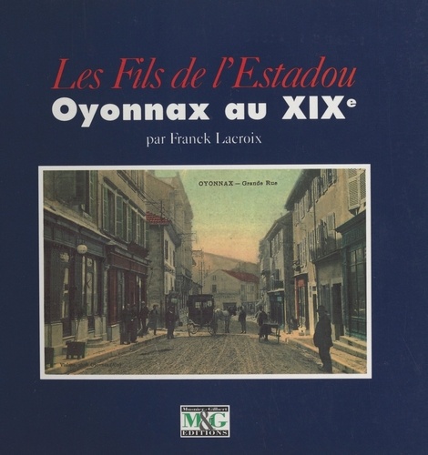 LES FILS DE L'ESTADOU. Oyonnax au XIXème