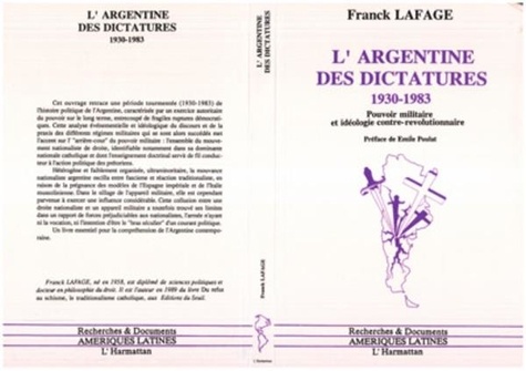 Franck Lafage - L'Argentine des dictatures, 1930-1983 - Pouvoir militaire et idéologie contre-révolutionnaire.