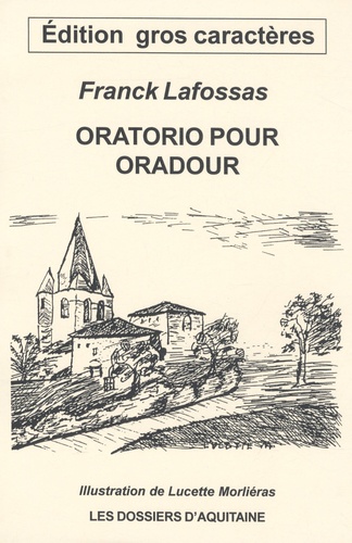 Franck Lafossas - Oratorio pour Oradour.