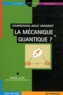 Franck Laloë - Comprenons-nous vraiment la mécanique quantique ?.
