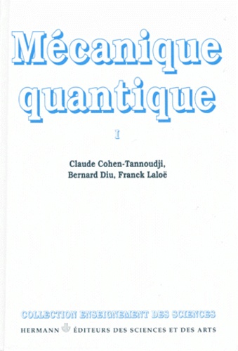 Franck Laloë et Bernard Diu - Mécanique quantique - Tome 1.