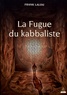 Franck Lalou - La fugue du kabbaliste.