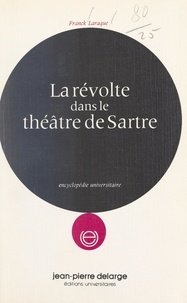 Franck Laraque - La révolte dans le théâtre de Sartre - Vu par un homme du Tiers Monde.