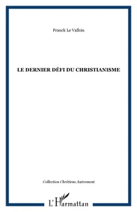 LE DERNIER DEFI DU CHRISTIANISME