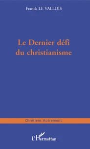 Le Dernier Defi Du Christianisme