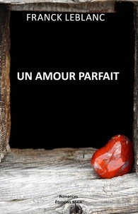 Franck Leblanc - Un amour parfait.