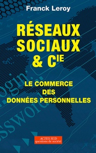 Franck Leroy - Réseaux sociaux et Cie - Le commerce des données personnelles.