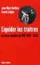 Franck Liaigre et Jean-Marc Berlière - Liquider les traîtres - La face cachée du PCF, 1941-1943.