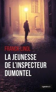 Franck Linol - La jeunesse de l'inspecteur Dumontel.