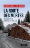 Franck Linol et Joël Nivard - La route des mortes - Une enquête de Dumontel et Varlaud.