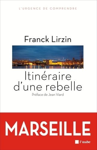 Franck Lirzin - Itinéraire d'une rebelle.