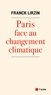 Franck Lirzin - Paris face au changement climatique - Les clés de l'adaptation climatique.