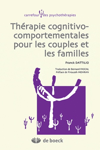 Franck M Dattilio - Thérapies cognitivo-comportementales pour les couples et les familles.
