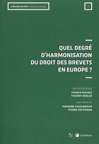 Franck Macrez et Thierry Debled - Quel degré d'harmonisation du droit des brevets en Europe ?.